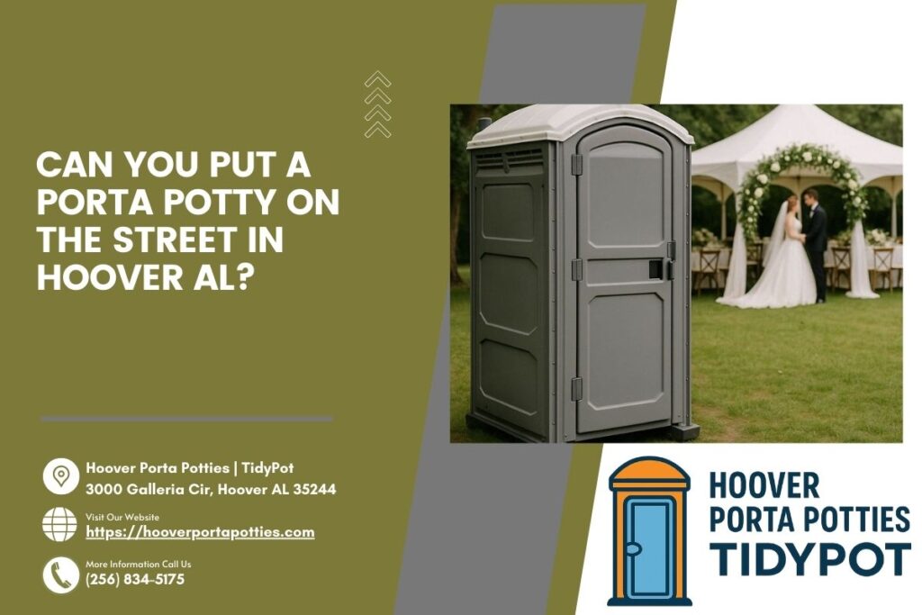 Can You Put A Porta Potty On The Street in Hoover AL
