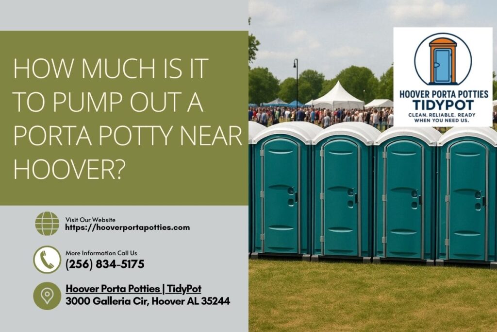 How Much Is It To Pump Out A Porta Potty near Hoover